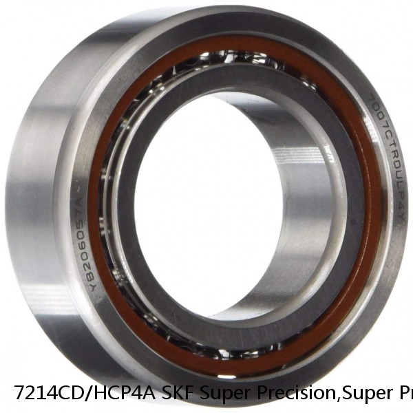 7214CD/HCP4A SKF Super Precision,Super Precision Bearings,Super Precision Angular Contact,7200 Series,15 Degree Contact Angle