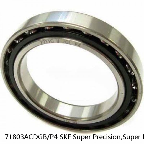71803ACDGB/P4 SKF Super Precision,Super Precision Bearings,Super Precision Angular Contact,71800 Series,25 Degree Contact Angle