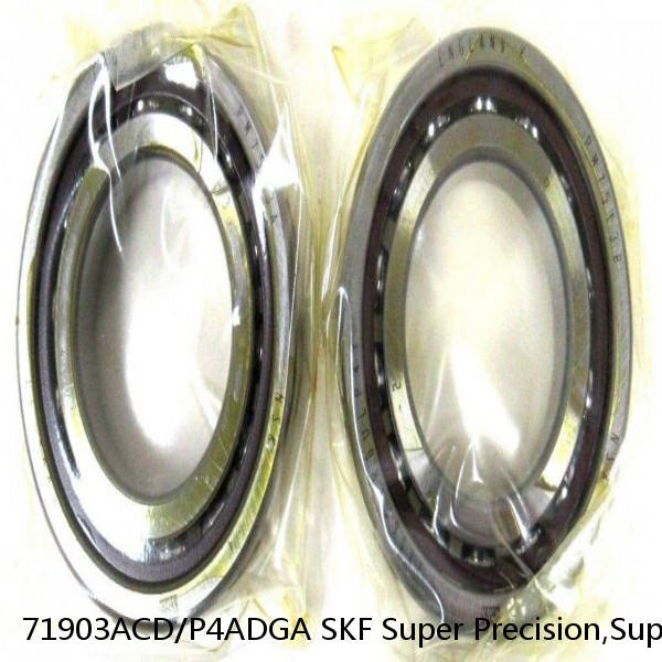 71903ACD/P4ADGA SKF Super Precision,Super Precision Bearings,Super Precision Angular Contact,71900 Series,25 Degree Contact Angle