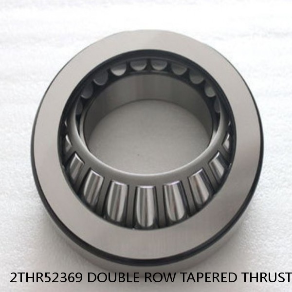 2THR52369 DOUBLE ROW TAPERED THRUST ROLLER BEARINGS