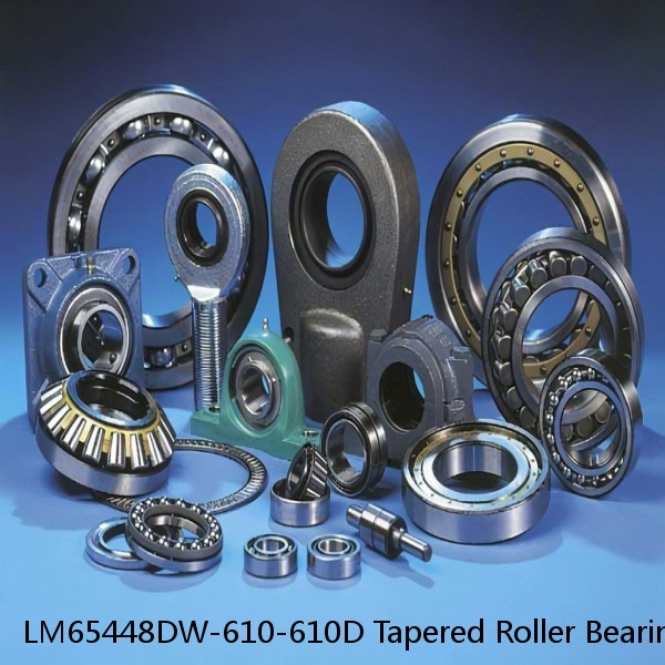 LM65448DW-610-610D Tapered Roller Bearing Assemblies