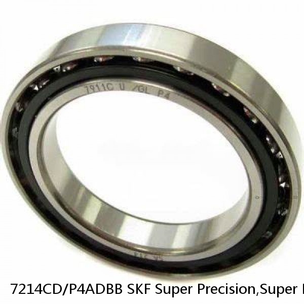 7214CD/P4ADBB SKF Super Precision,Super Precision Bearings,Super Precision Angular Contact,7200 Series,15 Degree Contact Angle