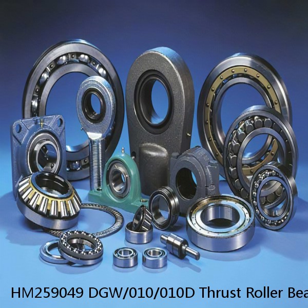 HM259049 DGW/010/010D Thrust Roller Bearings